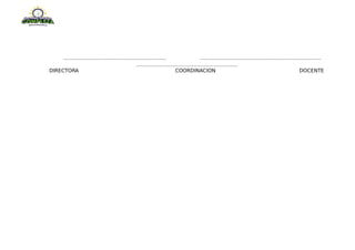 ……………………………………………………. ………………………………………………………………
……………………………………………………
DIRECTORA COORDINACION DOCENTE
 