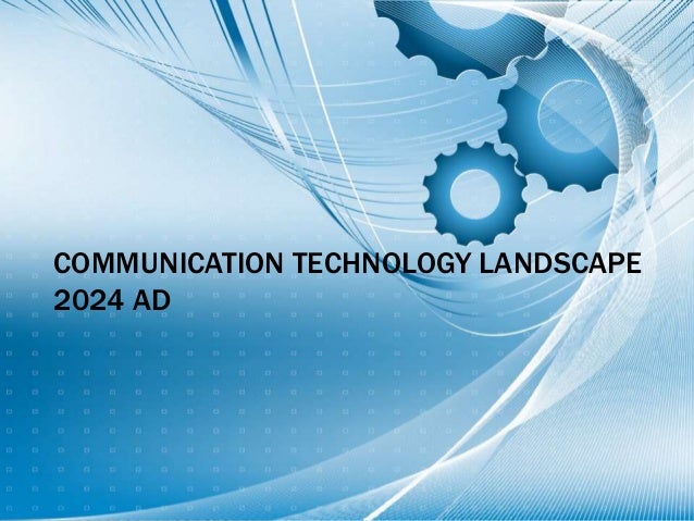 303 Final Projectcommunication Technology In The Year 2024 1 638 ?cb=1405939448