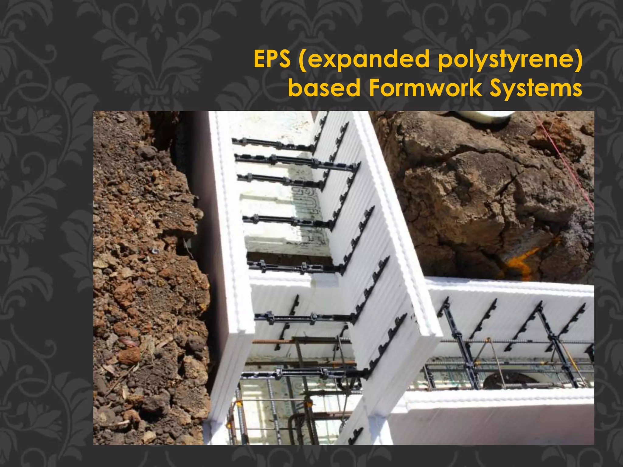 EPS (expanded polystyrene)
based Formwork Systems
 