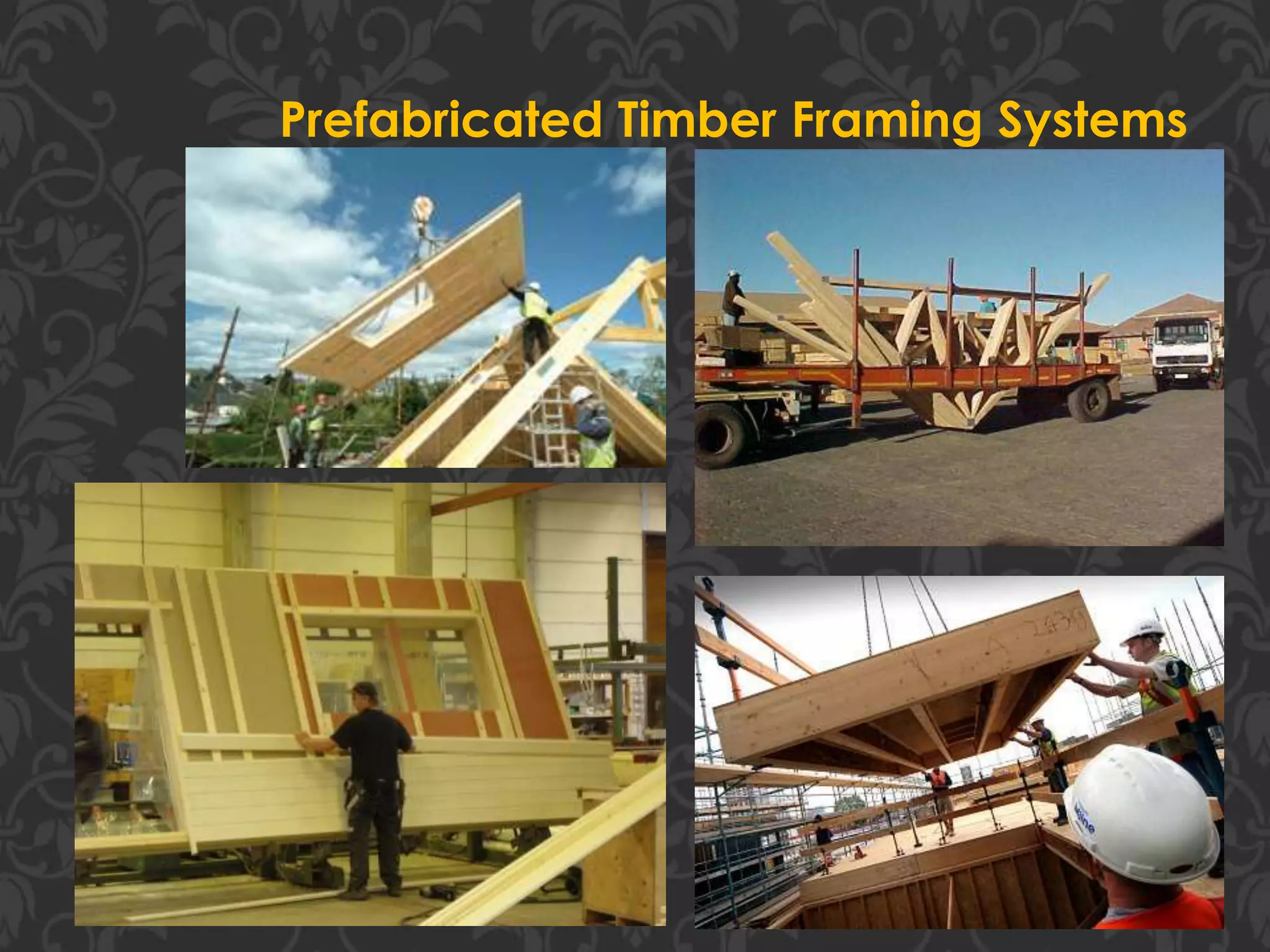 Prefabricated Timber Framing Systems
 