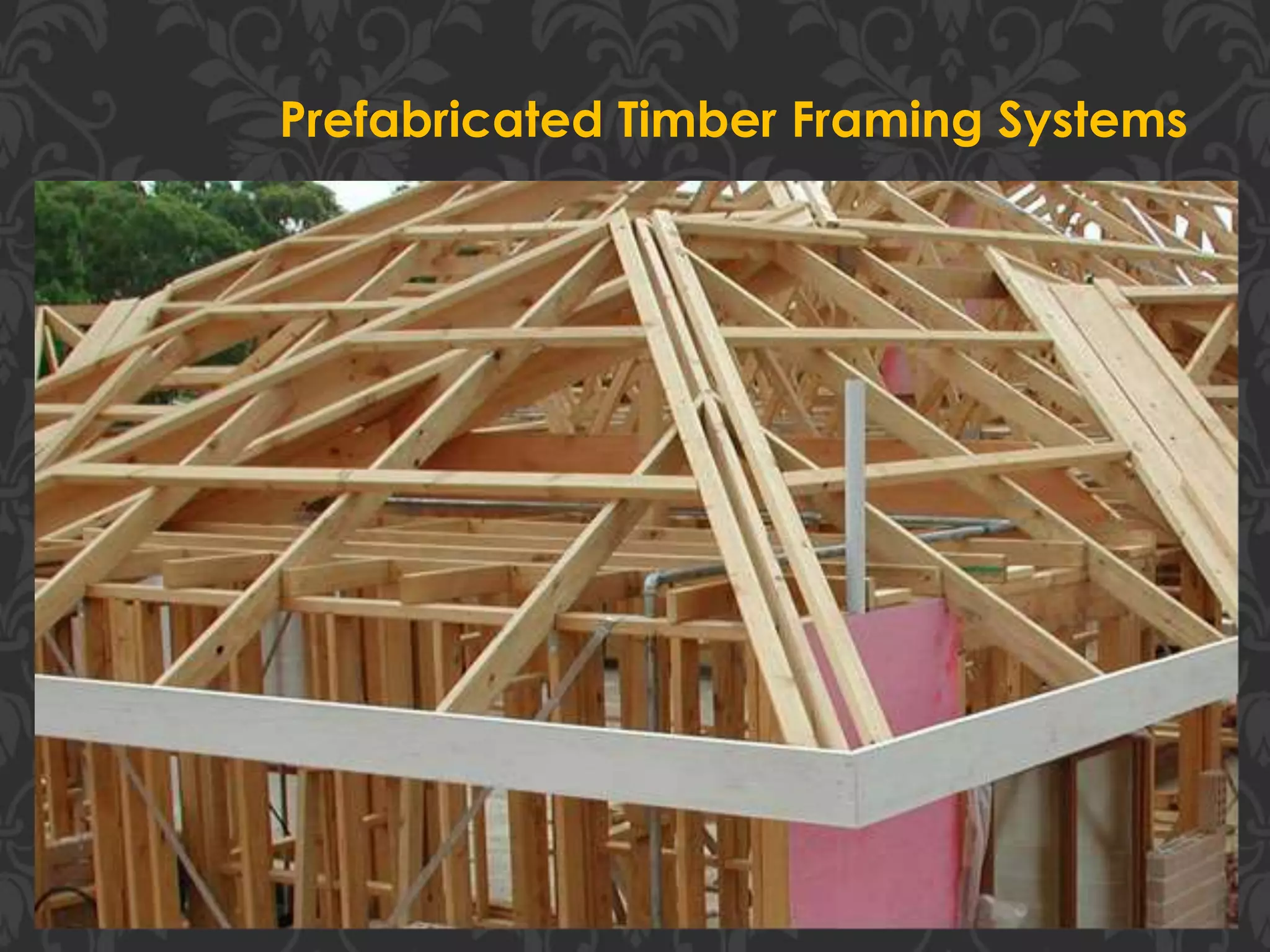 Prefabricated Timber Framing Systems
 