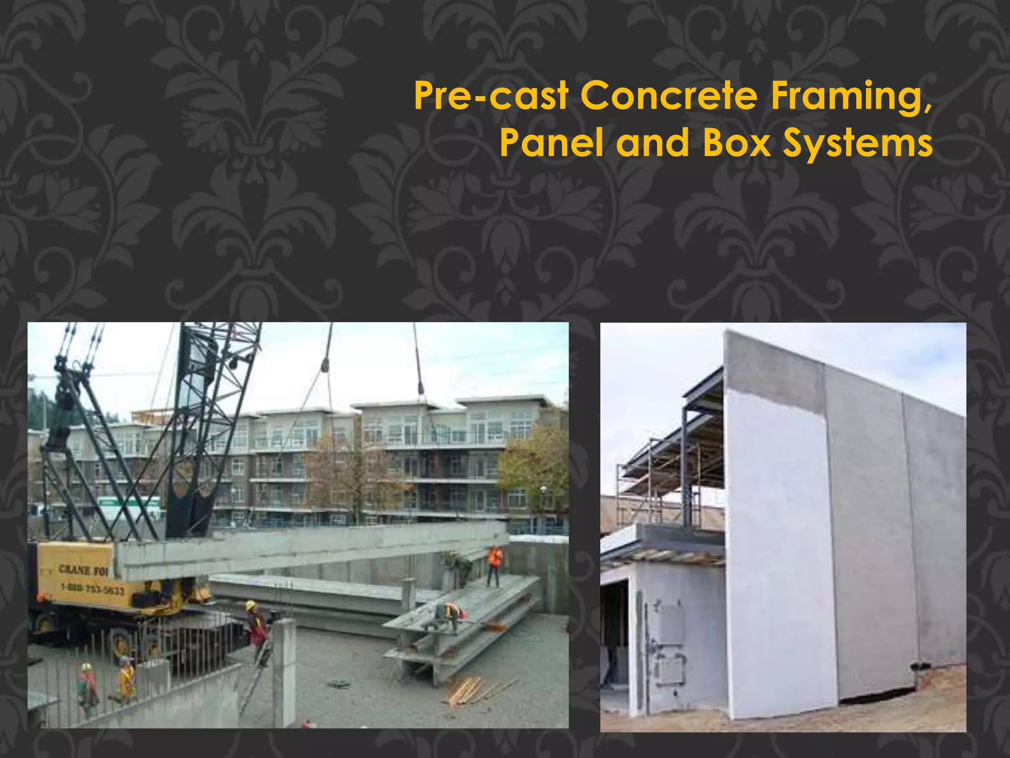 Pre-cast Concrete Framing,
Panel and Box Systems
 