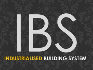 INDUSTRIALISED BUILDING SYSTEM
 
