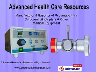 Manufacturer & Exporter of Pneumatic Intra Corporeal Lithotripters & Other  Medical Equipment 