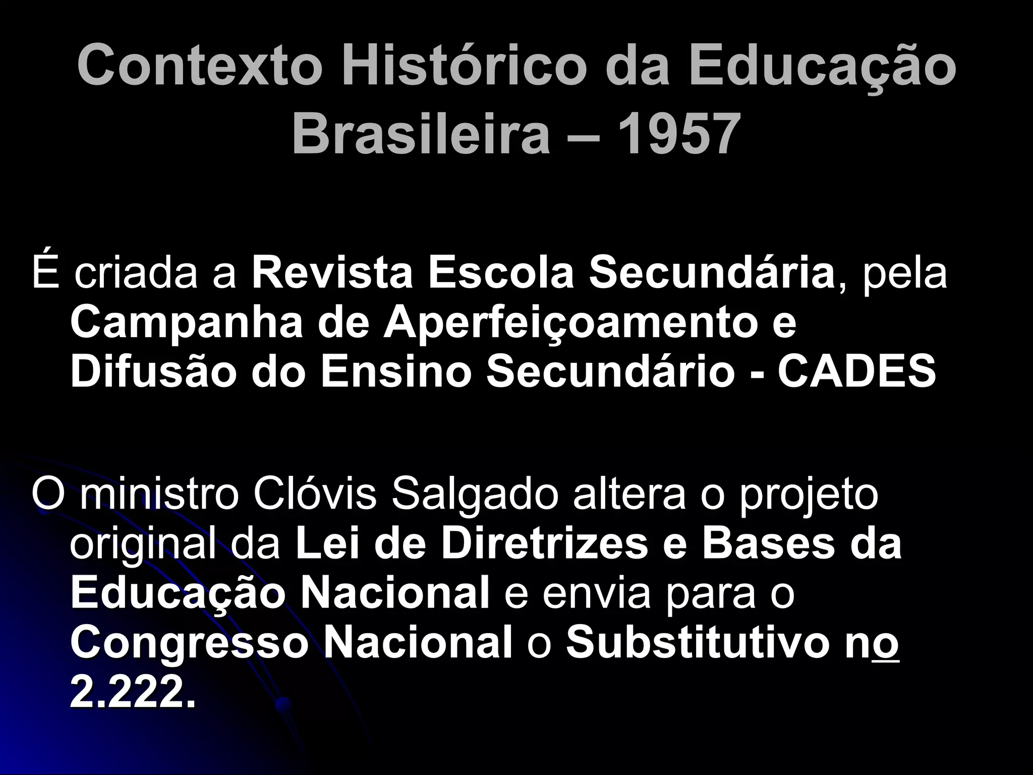 30420335 historia-da-educacao-no-brasil-periodo-1946-1961 | PPT