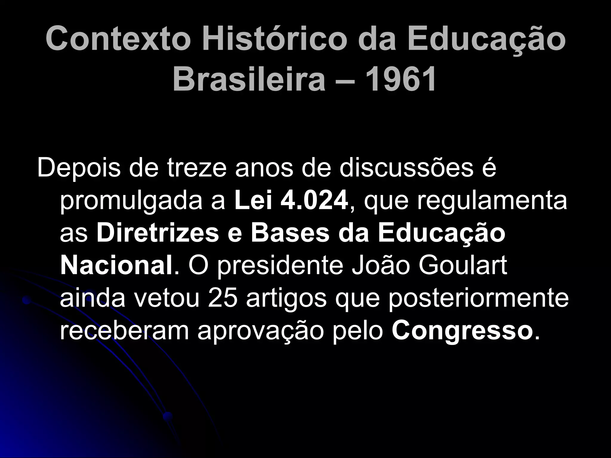 30420335 historia-da-educacao-no-brasil-periodo-1946-1961 | PPT