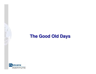 The Good Old Days
The Good Old Days
 