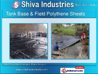 Tank Base & Field Polythene Sheets
 
