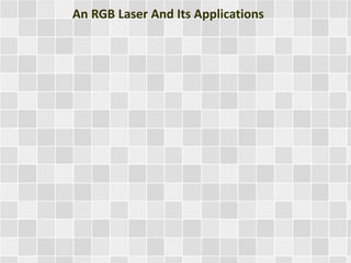An RGB Laser And Its Applications 
 