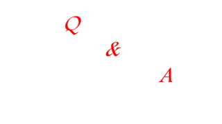 Q
&
A
 