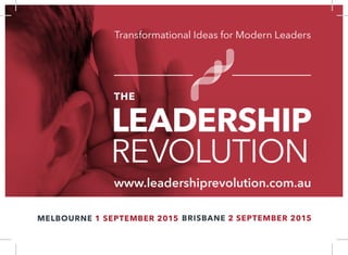 Transformational Ideas for Modern Leaders
www.leadershiprevolution.com.au
 