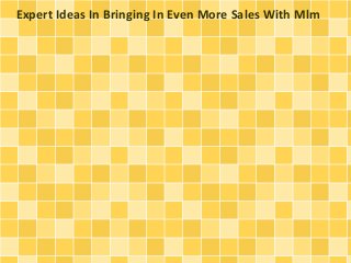 Expert Ideas In Bringing In Even More Sales With Mlm
 
