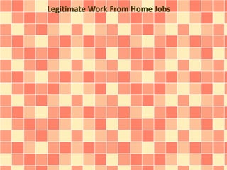 Legitimate Work From Home Jobs
 