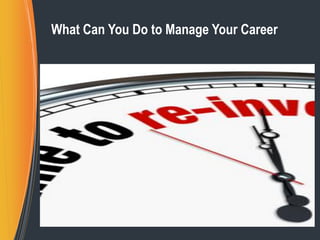 What Can You Do to Manage Your Career
 