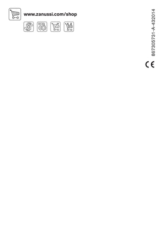 www.zanussi.com/shop
867305731-A-432014
 