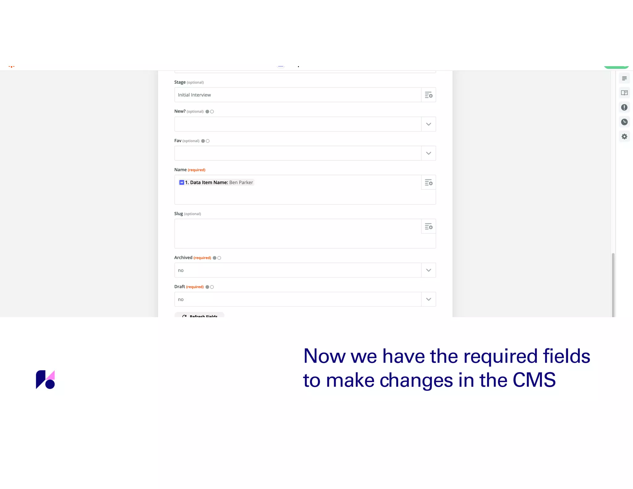 Now we have the required fields
to make changes in the CMS
 