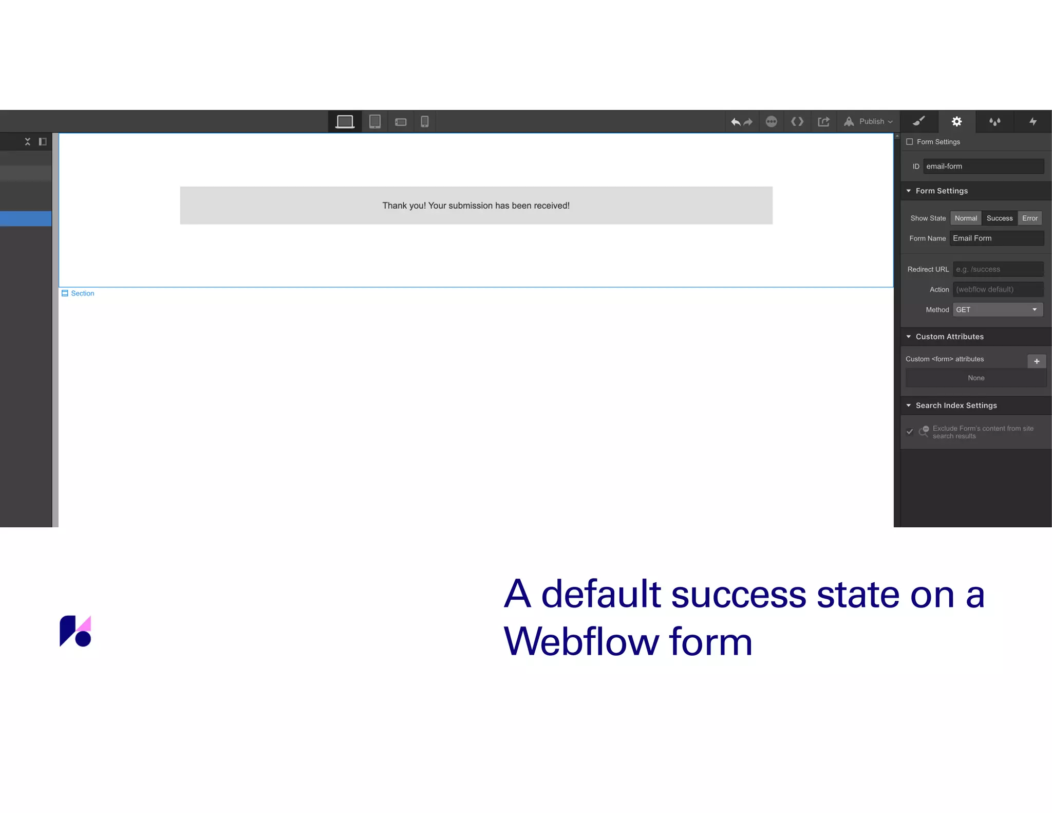 A default success state on a
Webflow form
 