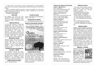 A todos vocês, nosso abraço, nosso reconhecimento e nossa gratidão.                Endereços dos Grupos de Crescimento               Motivos de oração
Que o Senhor da vida lhes conceda saúde e lhes dê forças para o exercício da          Grupo 1 - Água Branca                   * Ore pelos nossos grupos caseiros,
função.                                                                               Casa: Fred/Míriam                       pelos líderes, pelas famílias que
   Que os corações daqueles que tem o poder de decisão em nosso país,                 End: R. Hélio Rodrigues Neto, 148       recebem e pelos seus vizinhos,
sejam tocados pelo poder do Altíssimo, sejam visitados por um senso de                Fone: 3411-3271 / 9747-8349             amigos e familiares.
justiça que os façam enxergar.                                                        Líderes: Fred/Miriam - Gel/Rô           * Ore pelas pessoas enfermas:
   Pr. Levi P. Fernandes                                                              Grupo 2 - Nova América                  - Bispo Adonias (nossa Região);
                                                                                      Casa: Elza                              - Bispo Lockman (1ª Região);
             Tarde Feliz                              Escala de oração                End: R. Ant. Lourenço do Canto, 169     - Pra. Ana Glória e pr Moranguinho;
No sábado, dia 27/10, às 15h,             21/10      Ruth Marques e Ruth Rodrigues    Fone: 33710127/9240-2885
                                                                                                                              - Pr. Callaú (Metodista da Paulista);
realizaremos mais uma Tarde Feliz.        28/10      Nair e Geni                      Líderes: Roseli/Claudia Baldine
                                                                                                                              - Pra. Ione (Metodista de Sta. Bárba-
Todos que estão engajados neste                                                       Grupo 3 - Paulicéia
                                              Programação de outubro                                                          ra);
ministério estão convocados para                                                      Casa: Nair/Thalita
                                                                                                                              - Pr. Écio (Metodista de Limeira);
auxiliar.                                31       Dia da Reforma Protestante (1517)   End: Av. Raposo Tavares, 794
                                                                                                                              - Pra. Railda (Metodista de Assis);
         Culto das Crianças                                                           Fone: 3402-1981 / 98243909
                                         Grupos de Crescimento: participe!            Líderes: Nair/Eliane                    - Irmã Cida (Metodista de Uberlân-
O Culto das Crianças, inicialmente         Tem sempre um perto de você.                                                       dia).
programado para este mês, foi                                                         Grupo 4 - Paulista
adiado para o mês de novembro. A                                                      Casa: Odete                                        Utilidade pública
liderança do Ministério Infantil, além                                                End: Rua Carlos Zanota, 985             FATEC: ensino superior gratuito:
de participar do encontro na “Terra                                                   Fone: 9656-6570
                                                                                                                              estão abertas, até às 15 h. do dia
                                                                                      Líderes: Helena/Carla Brito
dos Palhacos” dos Jovens da                                                                                                   9/11, as inscrições para o vestibular
Verdade, participou, também, do                                                       Grupo 5 - Nova Piracicaba               da Faculdade de Tecnologia de Pira-
                                                                                      Casa: Marli
Retiro de Casais realizado na semana                                                                                          cicaba – FATEC, instituição pública
                                                                                      End: Rua dos Pixoxós, 172
passada, inviabilizando a realização                                                                                          mantida pelo Governo do Estado de
                                                                                      Fone: 3421-2071
do culto neste mês. A data será                                                                                               São Paulo. As inscrições deverão ser
                                                                                      Líderes: Felipe/Marli
confirmada nos próximos boletins.                                                                                             feitas exclusivamente pela internet,
                                                                                      Grupo 6 - Jardim Astúrias
        Momento de oração                                                                                                     www.vestibularfatec.com.br .
                                                                                      Casa: Israel
Todas as sextas, das 12h às 12h10,                                                    End: R. Moacyr Batista dos Santos, 34   Aqui em Piracicaba, são 3 cursos:
estamos ligados a uma corrente de                                                     Fone: 3426-8628                         A g r o i n d ú s t r i a ( 4 0 va g a s n o
oração. Não fique de fora, ore                                                        Líderes: Priscila/Israel                matutino), Gestão Empresarial (40
conosco! Se você tiver disposição,                                                    Grupo 7 - Saltinho                      vagas no matutino e 40 no noturno)
dedique o dia ou parte dele em                                                        Casa: Marcia                            e Biocombustíveis (40 vagas no
oração e jejum. Participe deste                                                       End: R. Antônio Bosqueiro, 1290         vespertino e 40 no noturno).
mutirão de fé!                                                                        Jd. Torreiam                                     Biblioteca - novidade
 Formatura do Curso de Auxiliar de                                                    Líderes: Levi/Roseli                    Midinho e sua turma
                                                                                      Grupo 8 - Jd Itapuã                     vão nos mostrar, no
       Escritório – SENAC                                                             Casa: Eliane Gonzales                   DVD A Pecadora
Foi realizada na sexta, dia 19/10,            Programação da semana                   End: Rua Gália, 21 / Fone: 93497441     que Ungiu os Pés
aqui na igreja, a formatura do Curso     Considerando a nossa programação             Líderes: Eliete/Fabiano
                                                                                                                              de Jesus e outras
de Auxiliar de Escritório. Foi uma       com os grupos de crescimento de              Grupo 09 - Jd Tókio                     histórias, que
parceria entre o SENAC, Centro de        segunda a sexta-feira, as atividades         Casa: Igreja
                                                                                                                              todas as pessoas
Referência da Assitência Social          da igreja foram suspensas para               Líderes: Geni/Nani
                                                                                                                              têm direito a uma
(CRAS) e a Igreja do Matão. Mais         melhor atender a esse projeto. Se            Sábado - 20h: Culto de louvor.          segunda chance e
informações no próximo boletim.          ainda não acertou participação nos           Domingo - 9h: Escola Dominical.         que, seguindo fielmente os
     Aniversariante da semana            grupos, veja abaixo os endereços e           19h: Culto de louvor e adoração.        ensinamentos de Jesus, nunca serão
25/10 - Eliane Gonsales                  nomes dos líderes.                                                                   enganadas por falsas aparências.
 