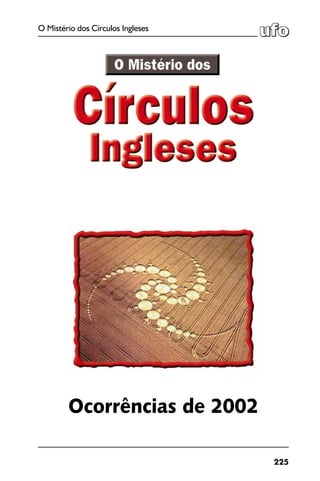 225
O Mistério dos Círculos Ingleses
Ocorrências de 2002
 