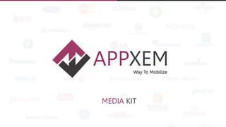 APPXEM
MEDIA KIT
 