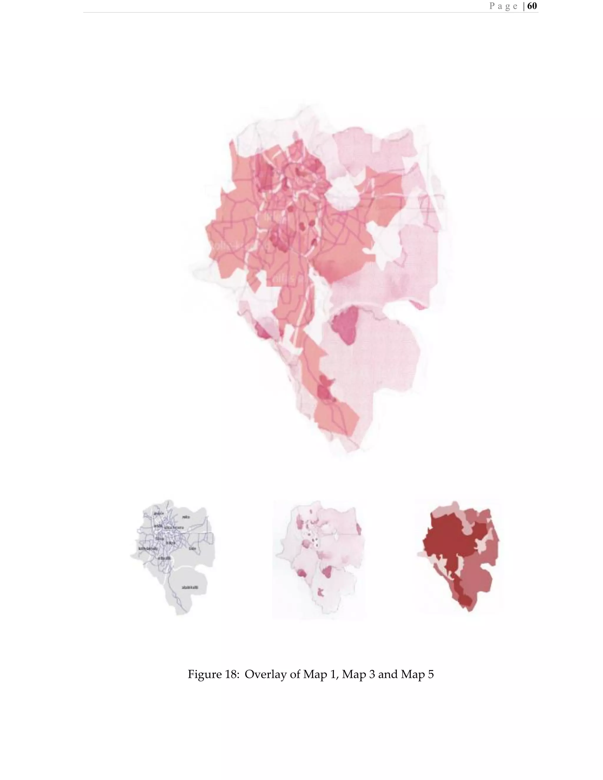P a g e | 60
Figure 18: Overlay of Map 1, Map 3 and Map 5
 