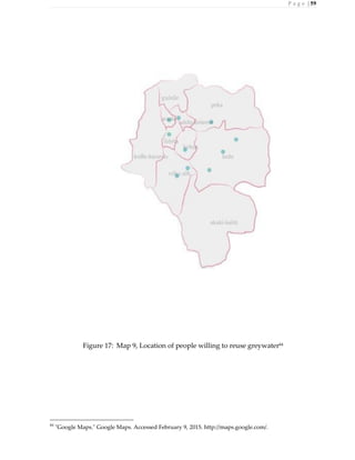 P a g e | 59
Figure 17: Map 9, Location of people willing to reuse greywater84
84
"Google Maps." Google Maps. Accessed February 9, 2015. http://maps.google.com/.
 