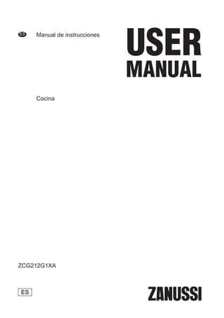 ES
ZCG212G1XA
Manual de instrucciones
Cocina
ES
 