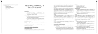 4140
EN CASO DE EMPATE DE PUNTOS EN LAS SERIES:	
La definición será:
•	 Partidos ganados.
•	 Mayor diferencia de goles.
•	 Goles a favor.
•	 Goles en contra.
•	 Sorteo.
MINIBALONMANO Y
BALONMANO
INSCRIPCIÓN:
•	 Mini Balonmano - Categoría “A”: se podrán inscribir hasta
doce (12) deportistas, damas y varones.
•	 Balonmano - Categoría “B”: se podrán inscribir hasta doce
(12) deportistas, damas y varones.
REGLAMENTO:
•	 En Mini Balonmano: se jugará de acuerdo al reglamento
anexo a las presentes Bases Específicas.
•	 En Balonmano: se jugará de acuerdo a las disposiciones del
Reglamento Internacional de la IHF vigente, salvo en los
aspectos señalados en estas bases.
SISTEMA DE JUEGO:
El sistema de juego se elegirá de acuerdo a la cantidad de equipos
inscritos.
TIPO DE COMPETENCIA:
De acuerdo al Reglamento Internacional de la IHF (Federación
Internacional de Handball).
CATEGORÍA A MINI BALONMANO
DURACIÓN DEL PARTIDO:
Se desarrollará en cuatro (04) periodos de diez (10) minutos cada
uno, separados por un descanso de un (01) minuto, entre el primer y
segundo, y entre el tercer y cuarto tiempo. Entre el segundo y tercer
tiempo se establecerá un descanso de dos (02) minutos. Cada entre-
nador puede solicitar un tiempo muerto en cada periodo de juego.
PUNTAJE:
Cada partido se dividirá en cuatro (04) periodos independientes
como si fuesen cuatro (04) partidos. A cada periodo ganado le co-
rresponde TRES (03) puntos para el equipo ganador, en caso de
empate DOS (02) puntos para cada equipo, y en caso de derrota
UN (01) punto para el equipo derrotado. Los puntos obtenidos al
final de cada partido por ambos equipos participantes son acumu-
lados para la clasificación general por equipos.
CAMPO:
Se juega en un terreno de juego de 28 m. de largo y de 14 m. de
ancho (Campo de básquet), en este caso la línea de 6.25 m. se
utilizará como la línea de área de portería, señalizando la línea de
gol a 5 m. La portería, colocada en cada una de las líneas de fondo
del campo y centrada respecto al área, con las siguientes medidas:
3 m. de ancho por 1.80 m. de alto.
BALÓN:
Damas y varones: balón oficial de la IHF N° 00, circunferencia 48
cm., peso: 275 gramos.
CATEGORÍA B BALONMANO
TIEMPO DE JUEGO:
•	 Veinte (20) por veinte (20) minutos, con diez (10) minutos
de descanso.
•	 En caso de empate, se recurrirá a dos (02) tiempos suple-
mentarios de cinco (05) minutos, sin descanso; de persistir
la igualdad se procede a lanzamientos de penales alternos
(Muerte súbita).
PUNTAJE:
•	 Ganador: dos (02) puntos.
•	 Perdedor: un (01) punto.
•	 No se presentó: cero (0) puntos
OBSERVACIONES
•	 En caso de empate por el titulo entre dos (02) equipos, se
declara CAMPEÓN al que haya ganado en el partido entre
ambos.
•	 Si hubiese igualdad se recurre al gol average.
•	 Para lo no previsto en las presentes Bases se aplicará el
Reglamento Internacional de la IHF.
CAMPO:
Cuarenta (40) metros de largo por veinte (20) metros de ancho
(Medida oficial). Alternativamente podrá usarse un campo de
futsal. Se requiere mantener las medidas del área del arquero (6
m.) y golpe franco (9 m.). La portería, colocada en cada una de las
líneas de fondo del campo y centrada respecto al área, tiene las
siguientes medidas: 3 m. de ancho por 2 m. de alto.
BALÓN:
•	 Damas: Balón Oficial de la IHF No. 01, circunferencia 50-
52 cm. Peso: 290-330 gramos.
•	 Varones: Balón Oficial de la IHF No. 02, circunferencia 54-
56 cm. Peso: 325-375 gramos.
•	 De no contar con balones oficiales de la IHF, podrá usarse ba-
lones de Baby Básquet N° 2, para damas, y N° 3 para varones.
EN CASO DE EMPATE EN LA CLASIFICACIÓN FINAL:
•	 Mayor diferencia de puntaje de goles a favor y en contra.
•	 Mayor puntaje de goles a favor.
•	 De persistir el empate, supremacía, es decir quién ganó
cuando se enfrentaron.
 
