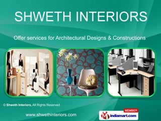 Offer services for Architectural Designs & Constructions




© Shweth Interiors, All Rights Reserved


               www.shwethinteriors.com
 