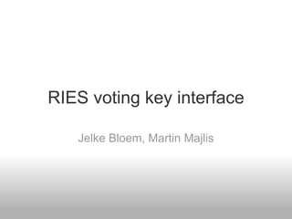 RIES voting key interface Jelke Bloem, Martin Majlis 