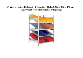 Certeo groÃŸes Fallregal | 4 FÃ¤cher | HxBxL 200 x 120 x 130 cm |
Lagerregal Werkstattregal Montageregal
 