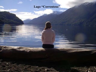 Lago “Correntoso”
 