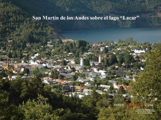San Martín de los Andes sobre el lago “Lacar”
 