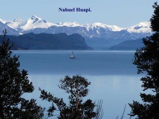 Nahuel Huapi.
 