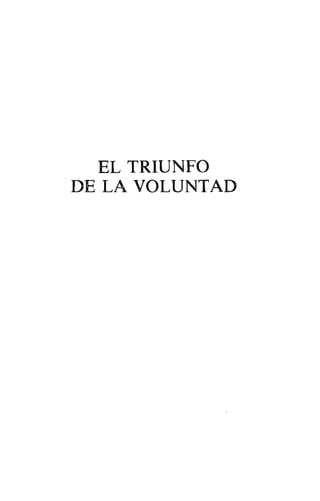 EL TRIUNFO
DE LA VOLUNTAD
 