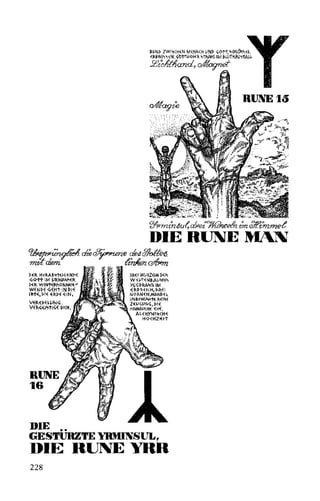 BWN~ ZWI~<H~N M~N~<H IJN~ <iO'M', ~<HU5~~.
<óll.BWI~~N, <ititti-I<H<OR iiAH~ IM BWiKN~íA~I-
.2/e~f/íand9 cvft~
RUNE16
?Y1R-mt"n~u~dPe·t''ff{frg;e!fz tm0/&mm:e-t
DIERUNE~
~o!fdun¡¡l'~ af.edT'ynun-e cb!tScWott-~
mt"t-c~zm tt:n~Rn ~
~~~l. H~IAB~~I<í~N~~
<iO'M'IM I)Jl.WA~~R.
~~R. WIN~R.~<>NN~N"'
W~N~~ <í~H1' IN 1>1~
IR-~1 1>1~ ~ll.l>~ ~IN 1
V~MI>~WN<í 1
V~ll.<i~l~1'1<í~ I>I<H 1
DIE ..
I>MIWl!RZ~K~
W ~I-1'~N ll.AIJM~~
Y<i<ii>AA~II-IM
~ll.~I~I<H11>1~I
NOIN~N 1WANI>~~
IJNB~WIJ~ ll.<OIN(
Z<;IJ<iWN<i, 1>1~
HIMM~I<H~ <;H~,
A~<HYMI~<H~
HO<HZ~I1'
GESTURZTE YHMINSULr
DIE RUNEYRR
228
 