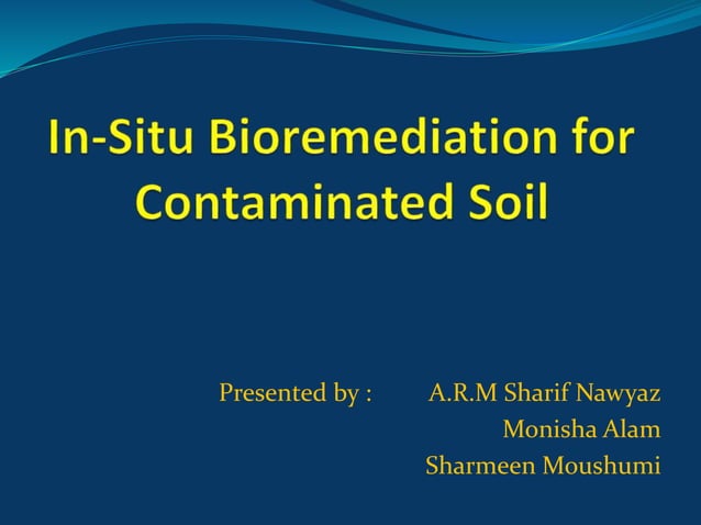 In-Situ Bioremediation for Contaminated Soil | PPTX | Biotech and ...