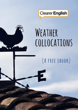 Weather
collocations
(A free ebook)
 