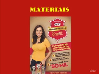 MATERIAIS
Cartaz
 