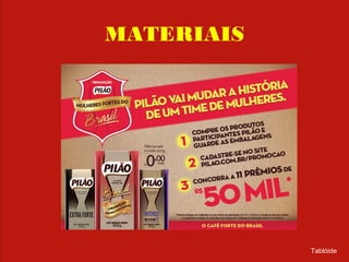 MATERIAIS
Tablóide
 