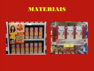 MATERIAIS
 