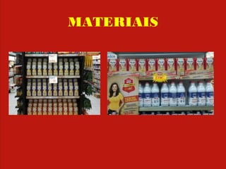 MATERIAIS
 