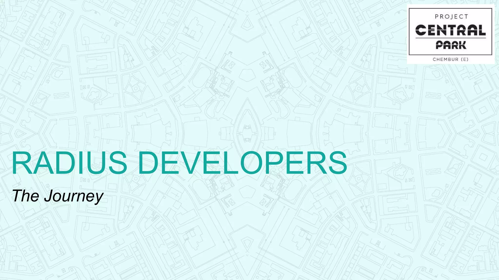 RADIUS DEVELOPERS
The Journey
 