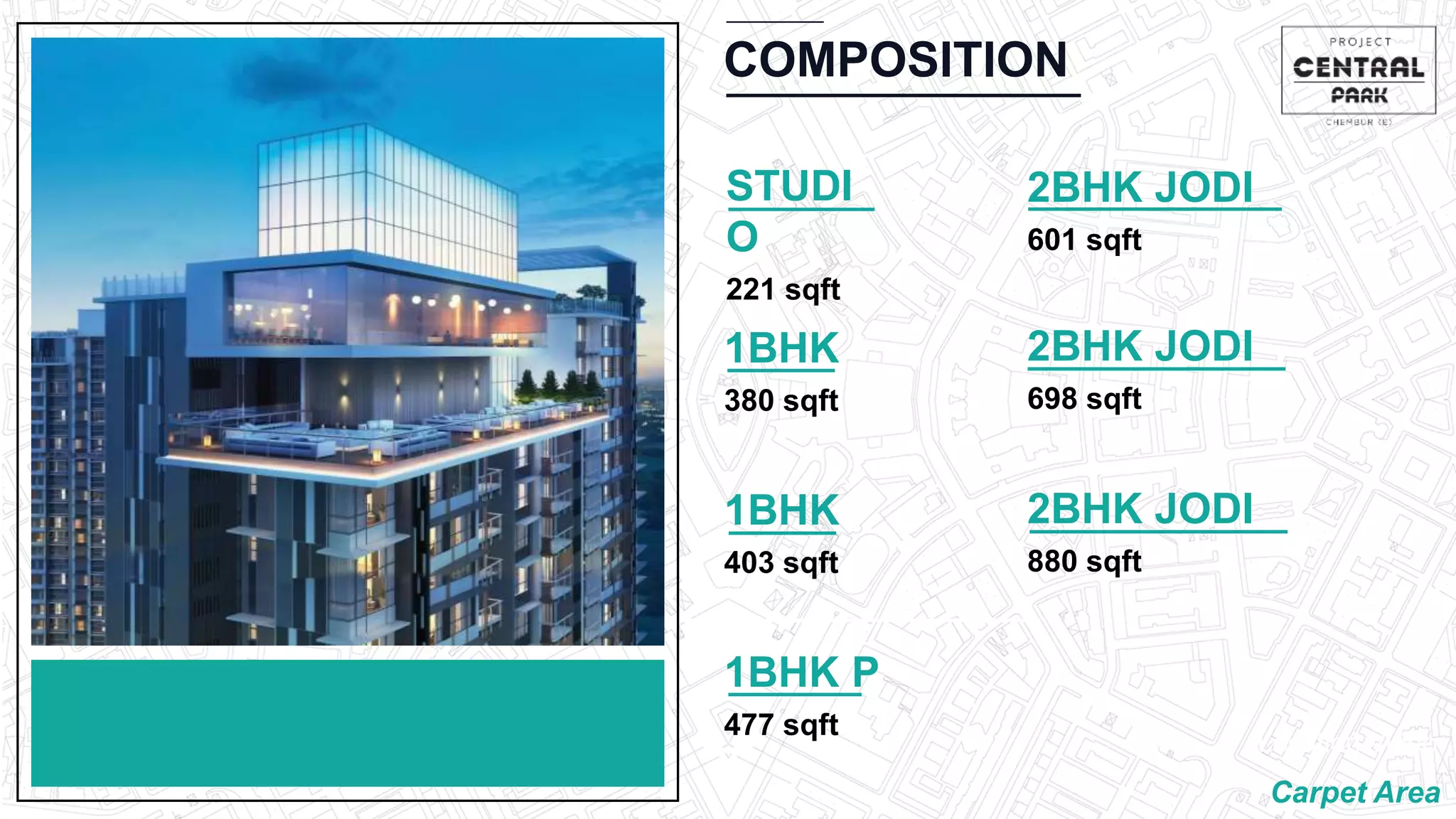 CHEMBUR
Location Video
COMPOSITION
STUDI
O
221 sqft
1BHK
380 sqft
1BHK
403 sqft
1BHK P
477 sqft
2BHK JODI
601 sqft
2BHK JODI
698 sqft
2BHK JODI
880 sqft
Carpet Area
 