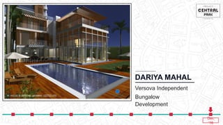 DARIYA MAHAL
Versova Independent
Bungalow
Development
Dec
‘16
 