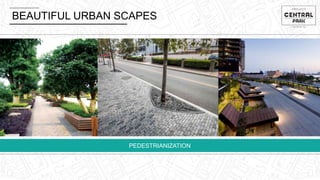 BEAUTIFUL URBAN SCAPES
PEDESTRIANIZATION
 