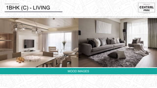 1BHK (C) - LIVING
MOOD IMAGES
 