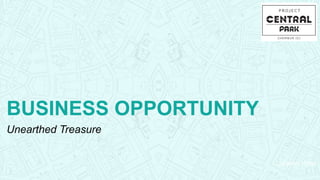 Location Video
BUSINESS OPPORTUNITY
Unearthed Treasure
 