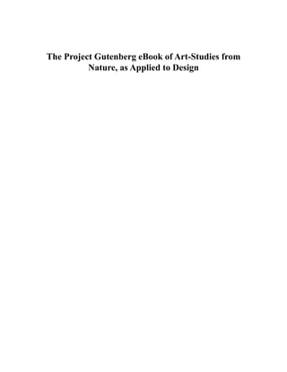 The Project Gutenberg eBook of Art-Studies from
Nature, as Applied to Design
 