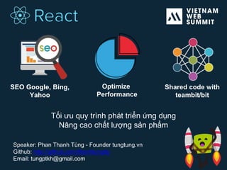 Speaker: Phan Thanh Tùng - Founder tungtung.vn
Github: http://github.com/thanhtungdp
Email: tungptkh@gmail.com
SEO Google,...